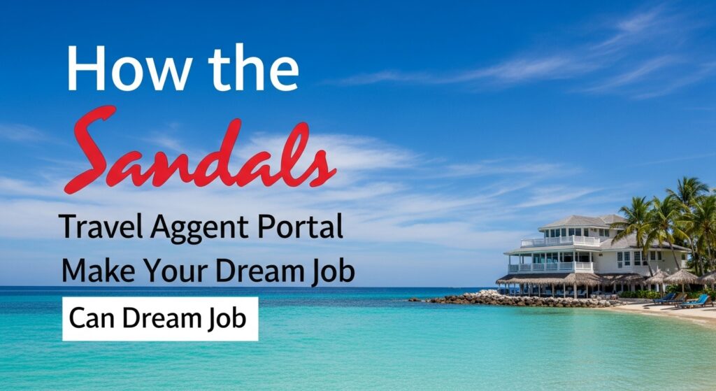 sandals travel agent portal